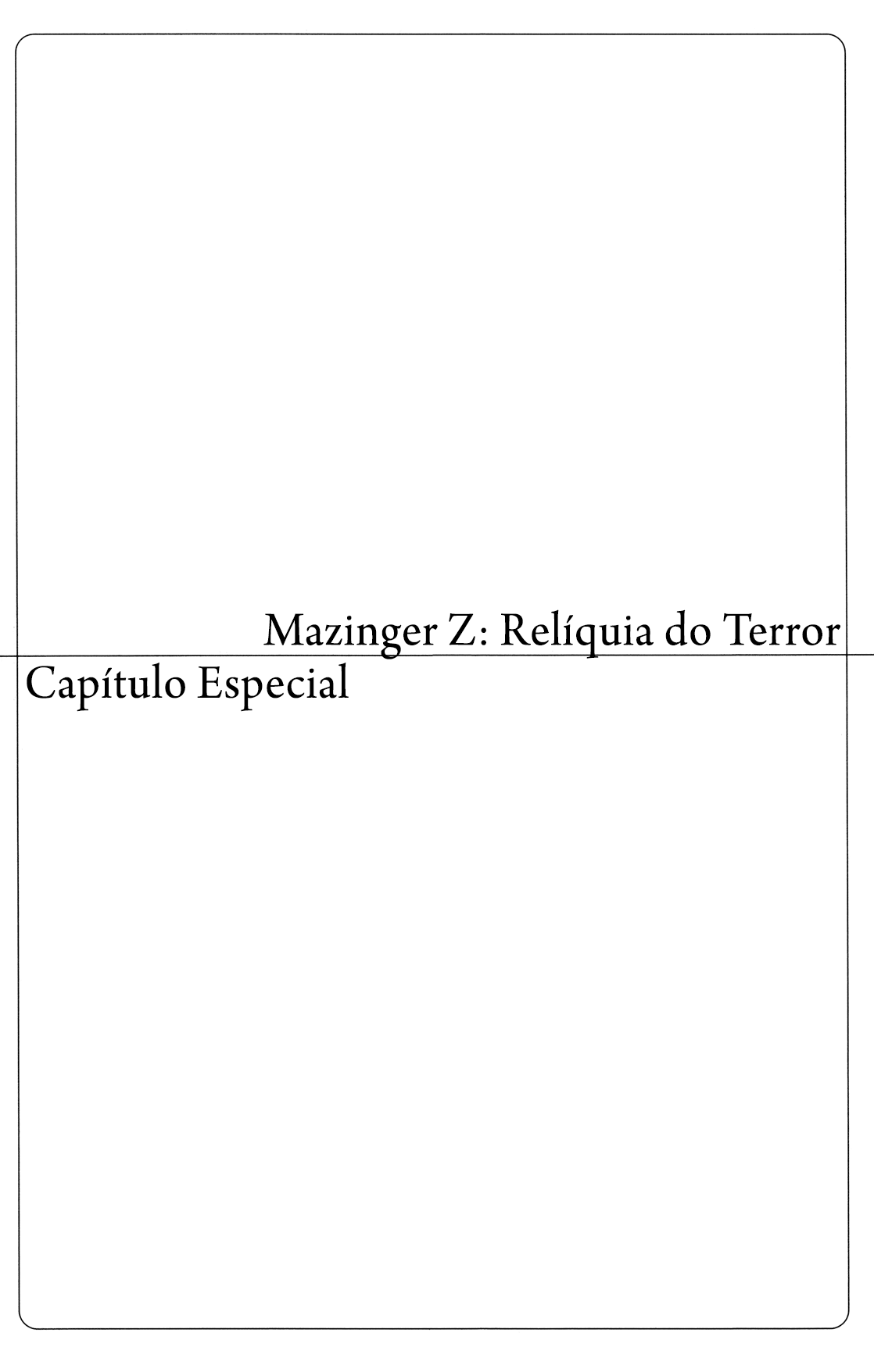 Mazinger Z: Relic of Terror Mazinger Z: Relíquia do Terror 第1页