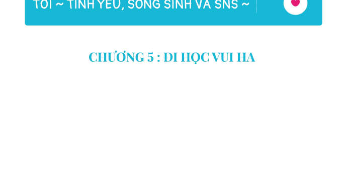 I ~ Love, Twins and SNS ~ Đi học vui ha 第21页